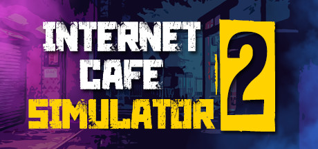 网吧模拟器2/Internet Cafe Simulator 2（Build.2022.02.26）-畅玩游戏资源库